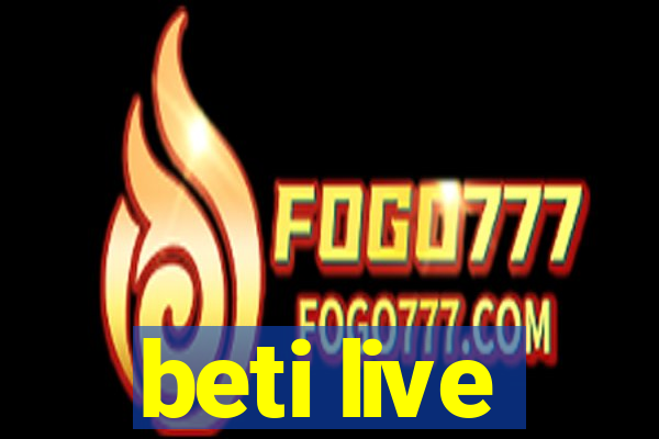 beti live